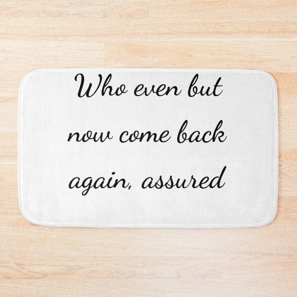 Item preview, "Who even but now come back again, assured" - handwriting black designed and sold by ariksworld.
