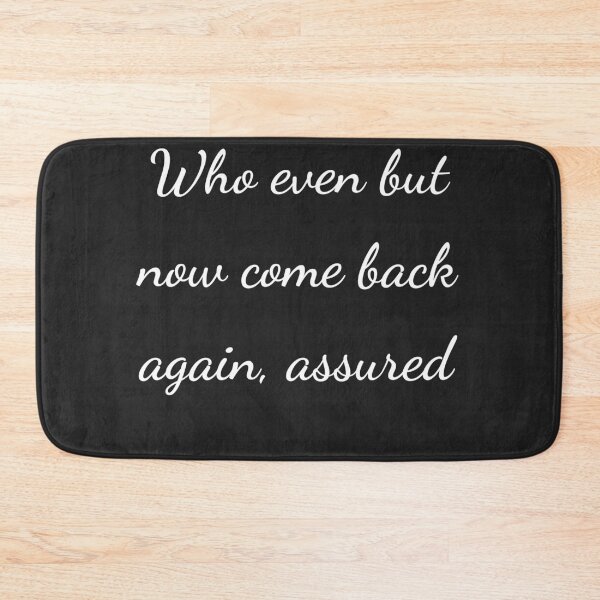 Item preview, "Who even but now come back again, assured" - handwriting white designed and sold by ariksworld.
