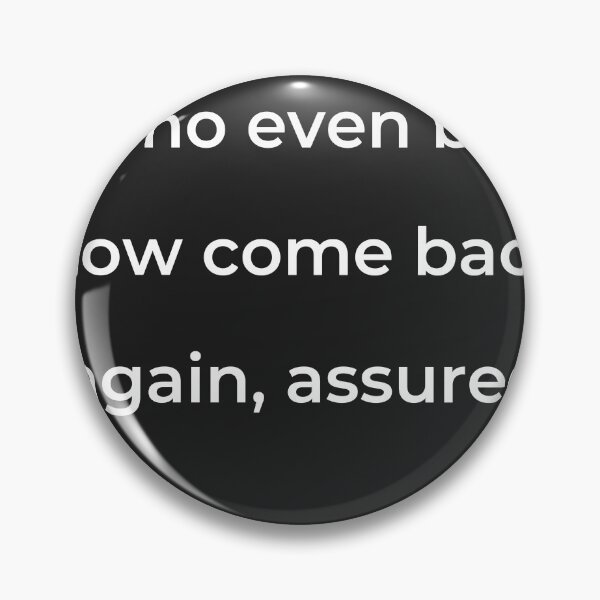 Item preview, "Who even but now come back again, assured" - print white designed and sold by ariksworld.