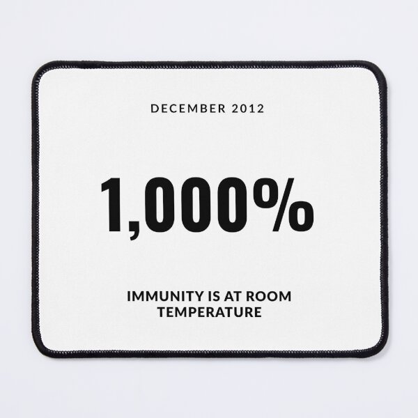 Item preview, December 2012 1,000% IMMUNITY IS AT ROOM TEMPERATURE designed and sold by ArtistTejal.