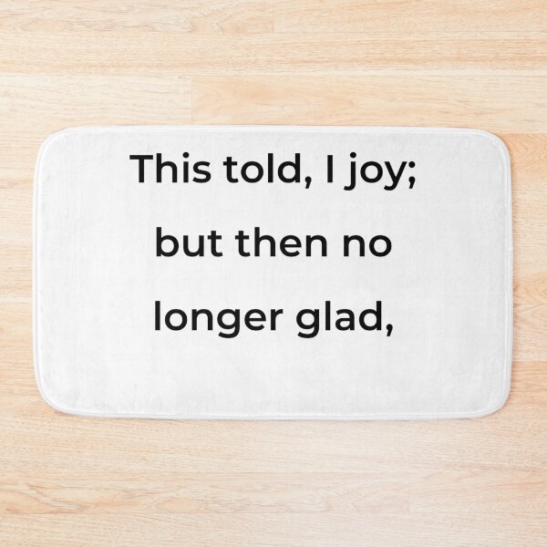 Item preview, "This told, I joy; but then no longer glad," - print black designed and sold by ariksworld.