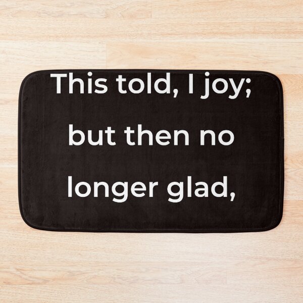 Item preview, "This told, I joy; but then no longer glad," - print white designed and sold by ariksworld.