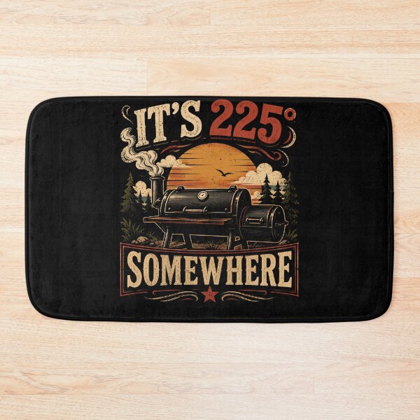 Item preview, It’s 225 Degrees Somewhere Funny BBQ Smoker designed and sold by THREE LITTLE BEANS.