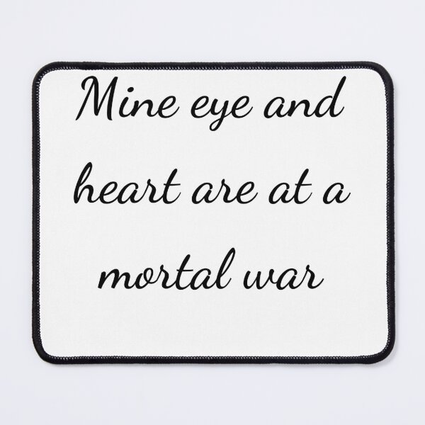 Item preview, "Mine eye and heart are at a mortal war" - handwriting black designed and sold by ariksworld.