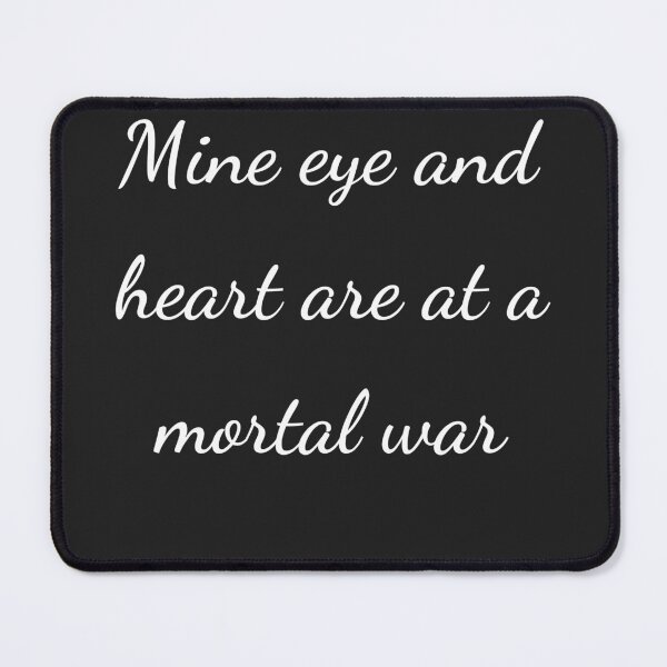 Item preview, "Mine eye and heart are at a mortal war" - handwriting white designed and sold by ariksworld.