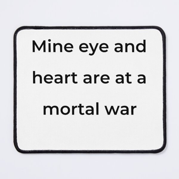 Item preview, "Mine eye and heart are at a mortal war" - print black designed and sold by ariksworld.