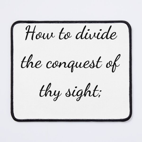 Item preview, "How to divide the conquest of thy sight;" - handwriting black designed and sold by ariksworld.