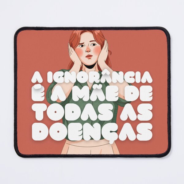 Item preview, Ignorance Is the Mother of All Diseases (Portuguese Version) designed and sold by DILMIK..