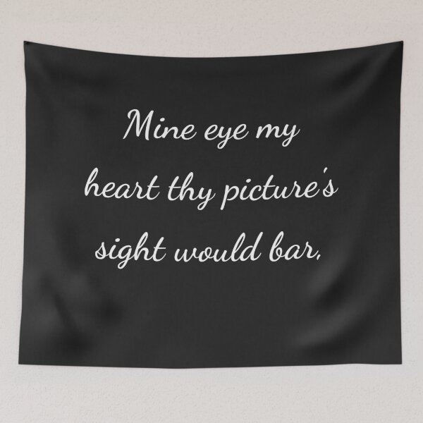 Item preview, "Mine eye my heart thy picture's sight would bar," - handwriting white designed and sold by ariksworld.