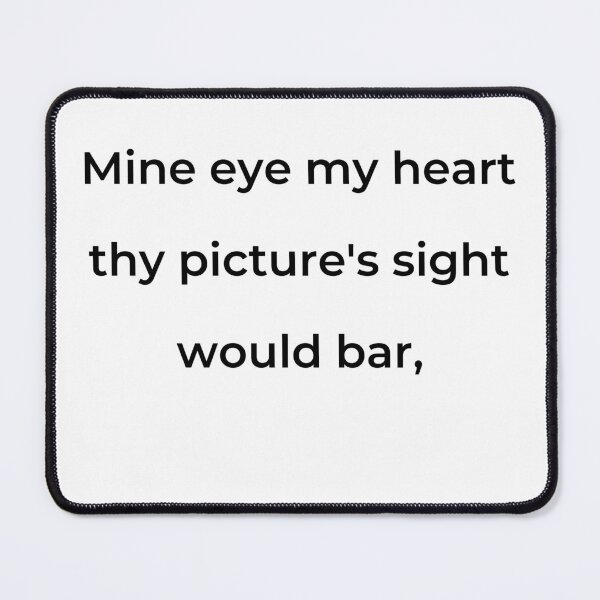 Item preview, "Mine eye my heart thy picture's sight would bar," - print black designed and sold by ariksworld.