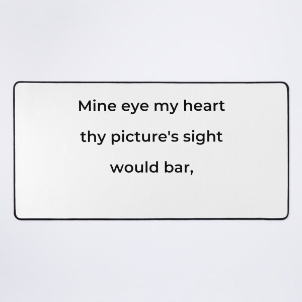 Item preview, "Mine eye my heart thy picture's sight would bar," - print black designed and sold by ariksworld.