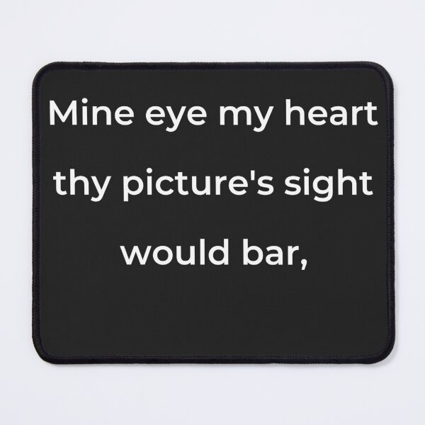 Item preview, "Mine eye my heart thy picture's sight would bar," - print white designed and sold by ariksworld.