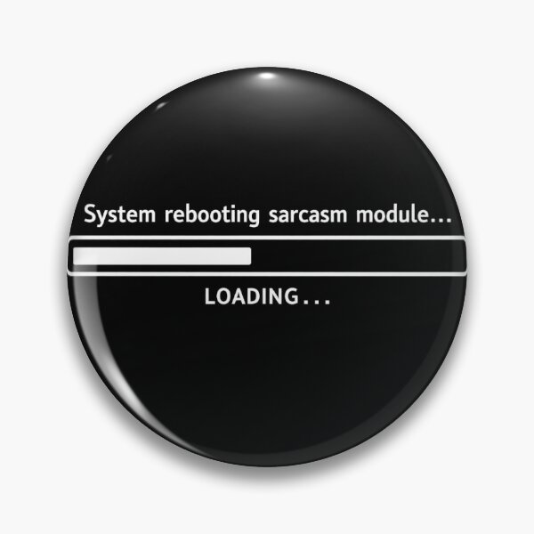 Item preview, System rebooting sarcasm module... designed and sold by Arcobalia.