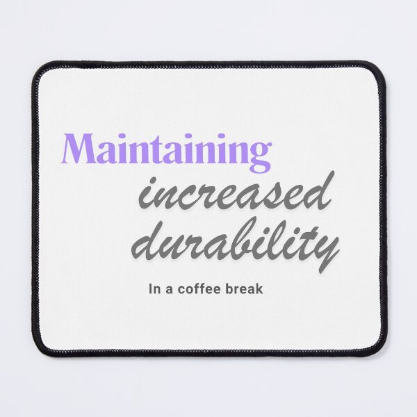 Item preview, Maintaining increased durability in a coffee break designed and sold by ArtistTejal.