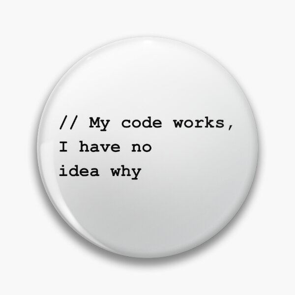Item preview, My Code Works I Have No Idea Why Funny Programmer IT designed and sold by FANTASYoDarknes.
