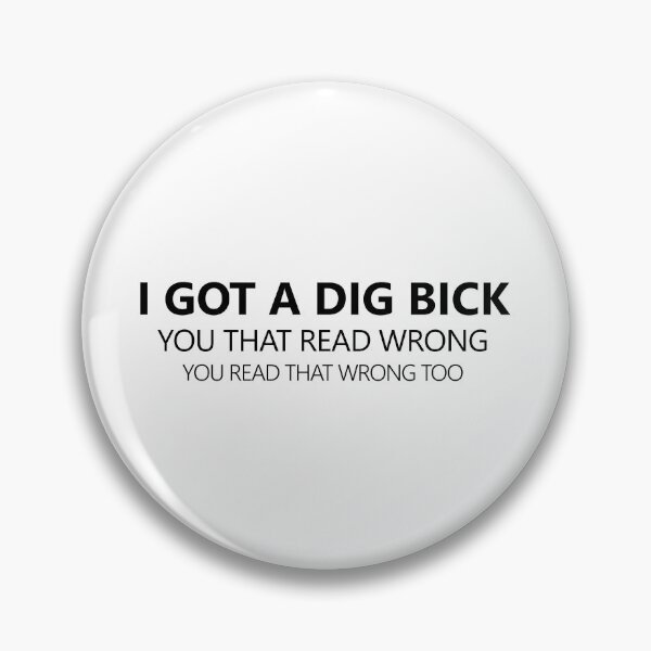 Item preview, I Got a Dig Bick - black Font designed and sold by QukiDesign.