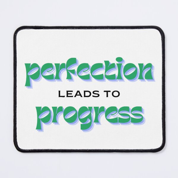 Item preview, Perfection leads to progress designed and sold by ArtistTejal.