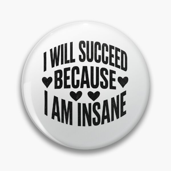 Item preview, I Will Succeed Insane designed and sold by SiarheiYur.