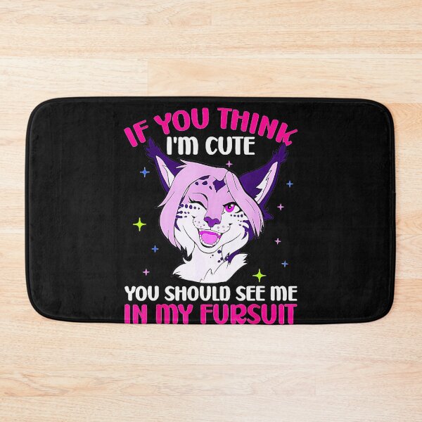 Item preview, If You Think I'm Cute You Should See Me In My Fursuit Furry Fandom Fursuiter designed and sold by CalyZOam99.