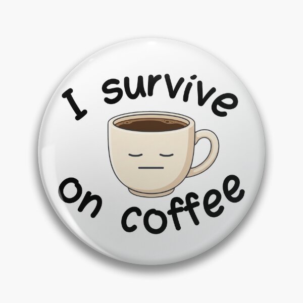 Item preview, I survive on coffee designed and sold by FoxLab Studio.
