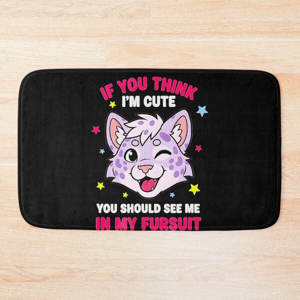 Item preview, If You Think I'm Cute You Should See Me In My Fursuit Furry Fandom Fursuiter designed and sold by CalyZOam99.
