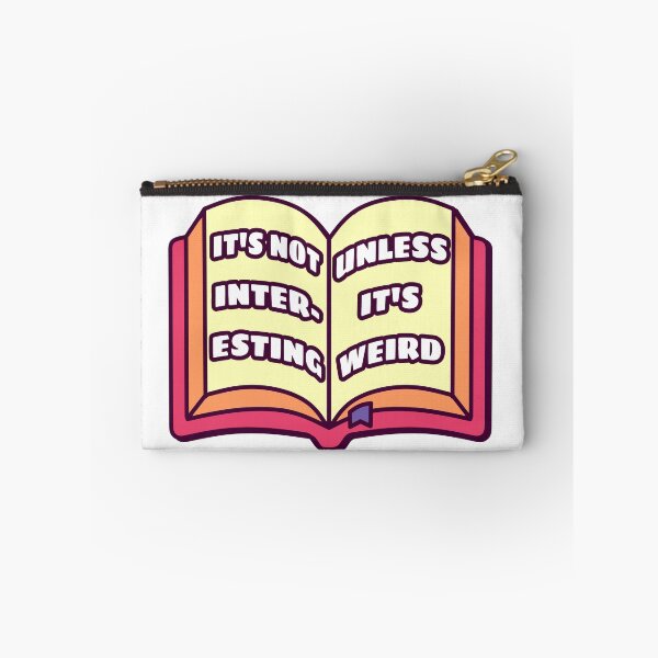 Item preview, It's Not Interesting Unless It's Weird – Funny Book Reader Quote Design designed and sold by dittoon.