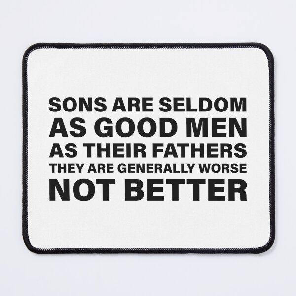 Item preview, Sons Are Seldom as Good Men as Their Fathers — The Odyssey Quote (White Version) designed and sold by LiteraryRelics.