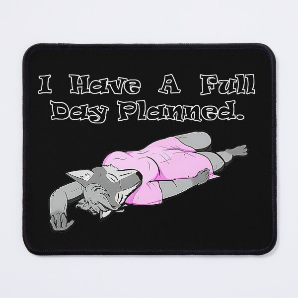 Item preview, I Have A Full Day Planned Lazy Furry Humor designed and sold by CalyZOam99.