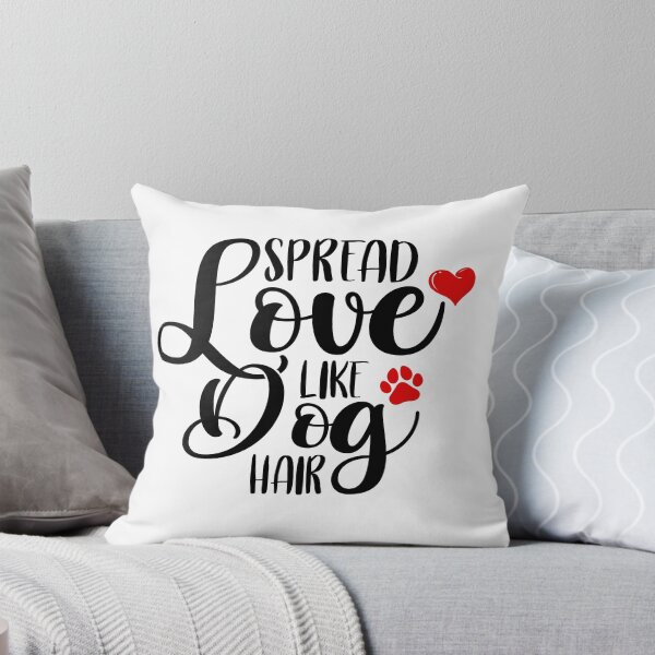 Item preview, Spread Love Like Dog Hair designed and sold by teeperfect.