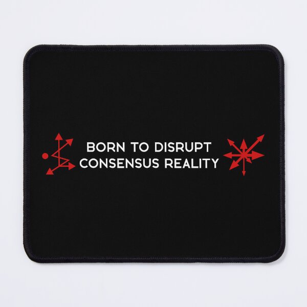 Item preview, Born To Disrupt Consensus Reality designed and sold by R-A Designs.