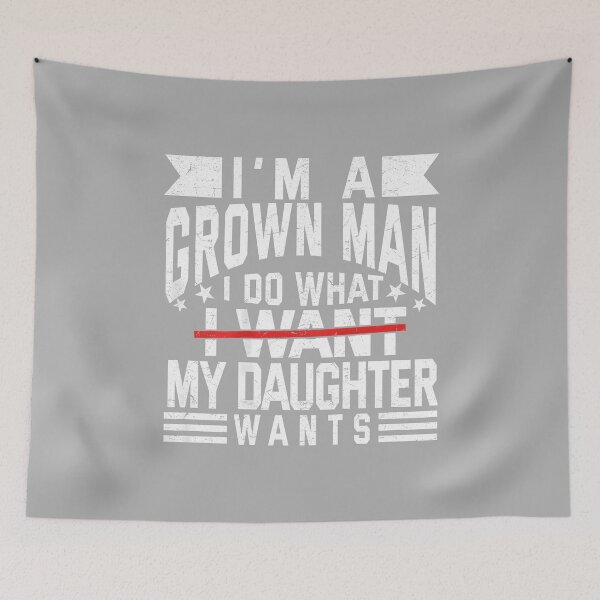 Item preview, Funny I'm A Grown Man I Do What My Daughter Wants (ON Back) designed and sold by ArleneRowe.