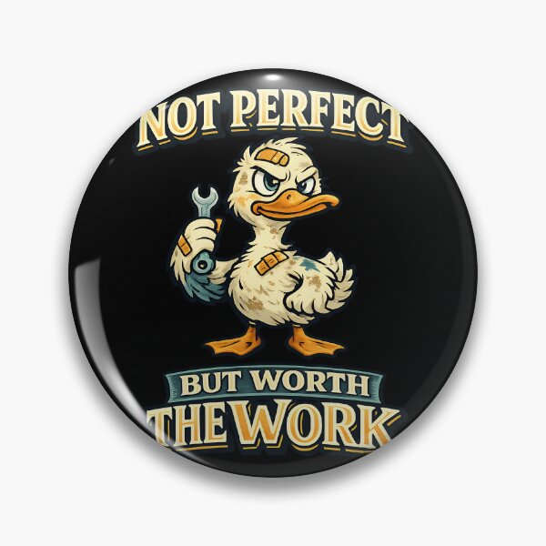 Item preview, Not Perfect But Worth The Work Funny Duck Design designed and sold by TeeTimeTreasure.