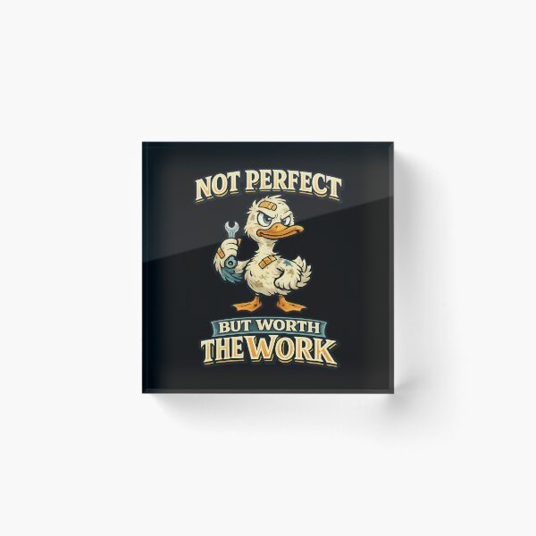 Item preview, Not Perfect But Worth The Work Funny Duck Design designed and sold by TeeTimeTreasure.