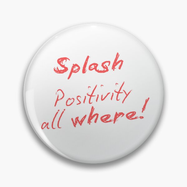 Item preview, Splash positivity all where designed and sold by ArtistTejal.