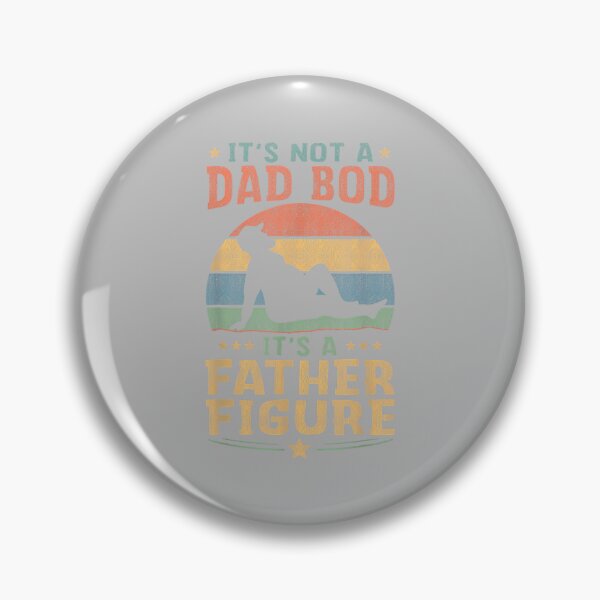 Item preview, Funny It's Not A Dad BOD It's A Father Figure Funny Dad Joke designed and sold by ArleneRowe.