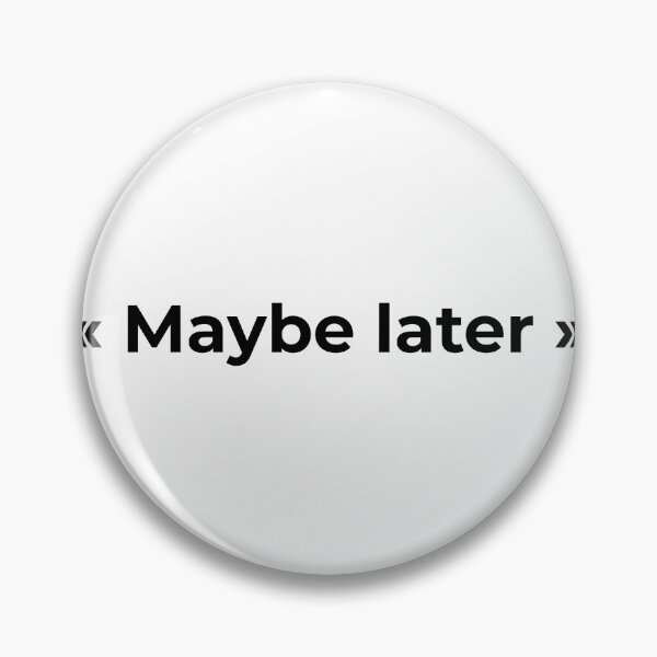 Item preview, Phrase: "Maybe later" designed and sold by Art70shop.
