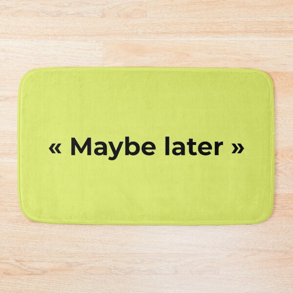 Item preview, Phrase: "Maybe later" designed and sold by Art70shop.
