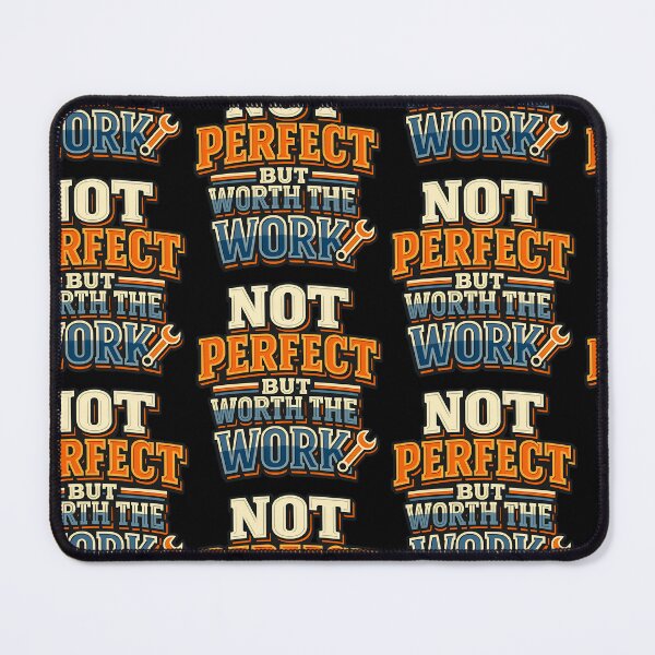 Item preview, Not Perfect But Worth The Work Funny DIY Quote designed and sold by TeeTimeTreasure.