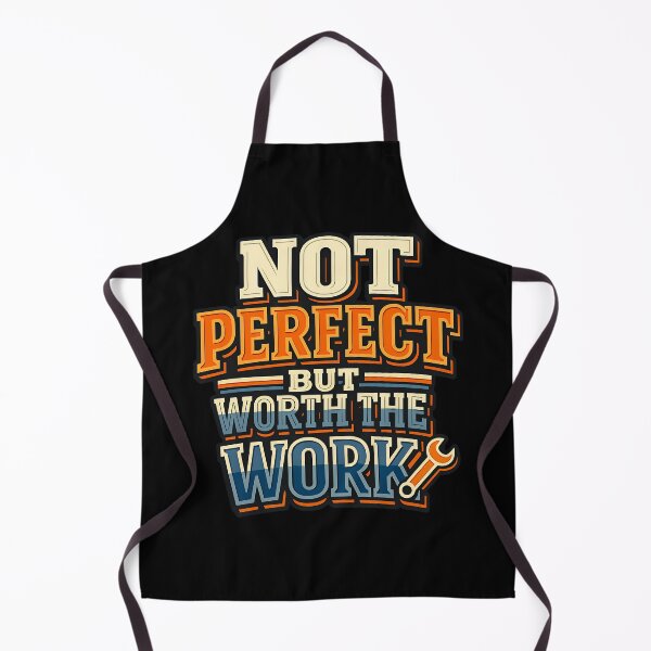 Item preview, Not Perfect But Worth The Work Funny DIY Quote designed and sold by TeeTimeTreasure.