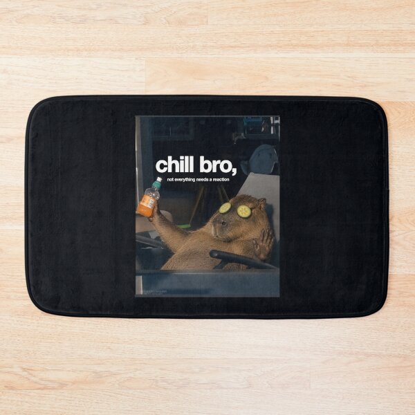 Item preview, Chill Bro, Not Everything Needs a Reaction – Relaxed Capybara Meme designed and sold by SidTastic .