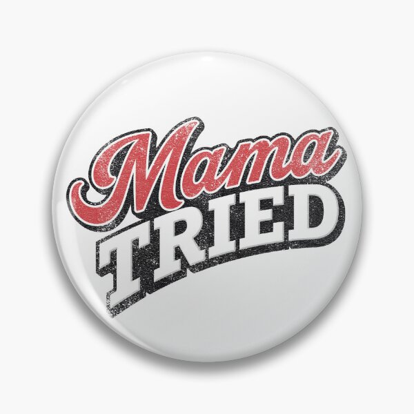 Item preview, Mama Tried designed and sold by AestheticNow.