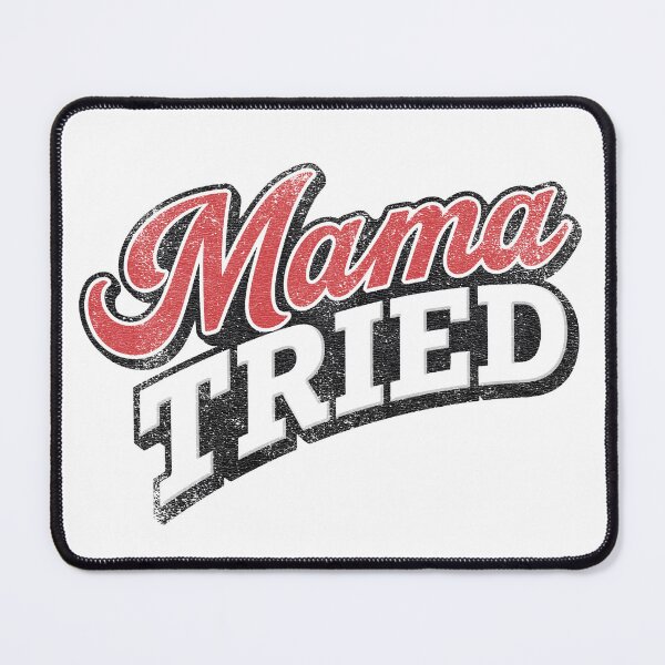 Item preview, Mama Tried designed and sold by AestheticNow.