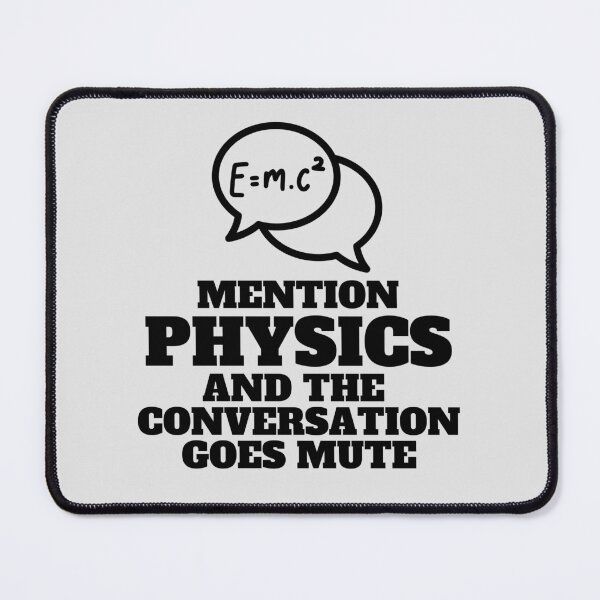 Item preview, Amusing Don't Mention PHYSICS. designed and sold by MPC-Mince-Pies.