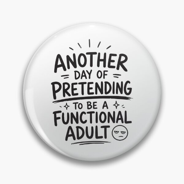 Item preview, Another Day Of Pretending To Be A Functional Adult Funny Sarcastic Quote designed and sold by BrownHorse90s.