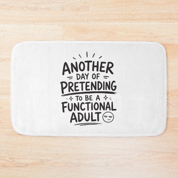 Item preview, Another Day Of Pretending To Be A Functional Adult Funny Sarcastic Quote designed and sold by BrownHorse90s.