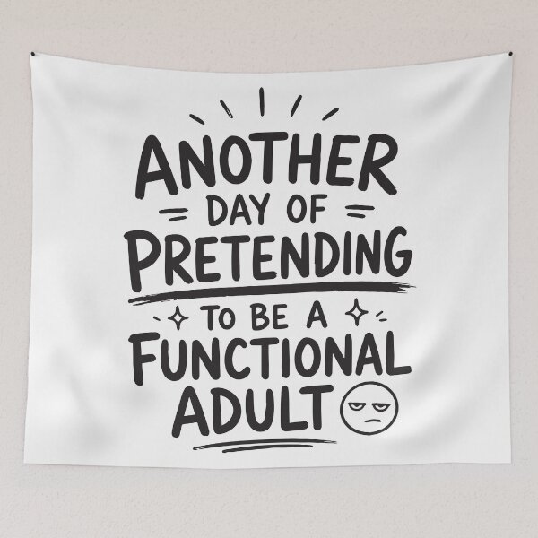 Item preview, Another Day Of Pretending To Be A Functional Adult Funny Sarcastic Quote designed and sold by BrownHorse90s.