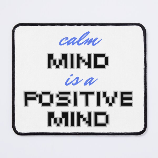 Item preview, Calm mind is a positive mind designed and sold by ArtistTejal.