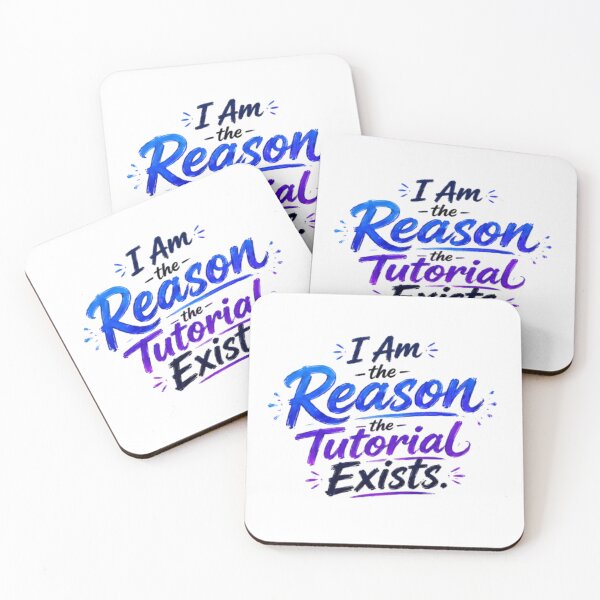 Item preview, I Am the Reason the Tutorial Exists. designed and sold by ArtTitian.