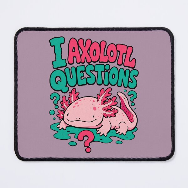 Item preview, I Axolotl Questions designed and sold by BrambleBox.