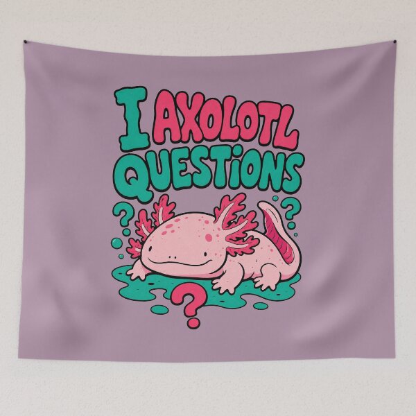 Item preview, I Axolotl Questions designed and sold by BrambleBox.